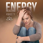 Energy Healing for Anxiety