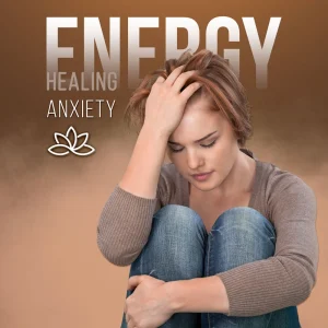Energy Healing for Anxiety