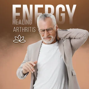 Energy Healing for Arthritis